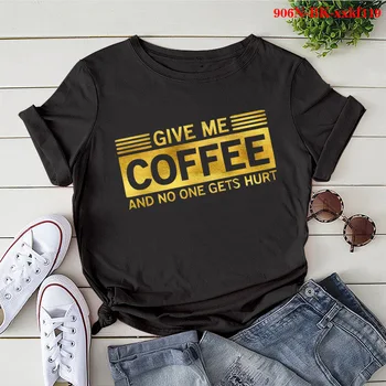 GIVE ME COFFEE Женская футболка с Золотым буквенным принтом, Короткий рукав, O-образный Вырез, Свободная Женская футболка, Женская футболка, Топы, Camisetas Mujer