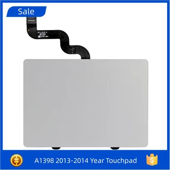 Оптовая Продажа A1398 2013 2014 Год, Трекпад, Тачпад Со гибким кабелем Для Macbook Pro Retina 15