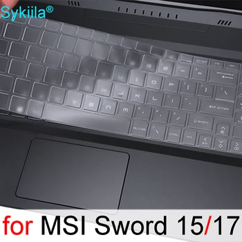 Чехол для клавиатуры для MSI Sword 15 Sword 17 Силиконовый защитный чехол для ноутбука 15,6 17,3 Аксессуары для игровых ноутбуков